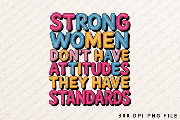 Strong Women Don't Have Attitudes PNG